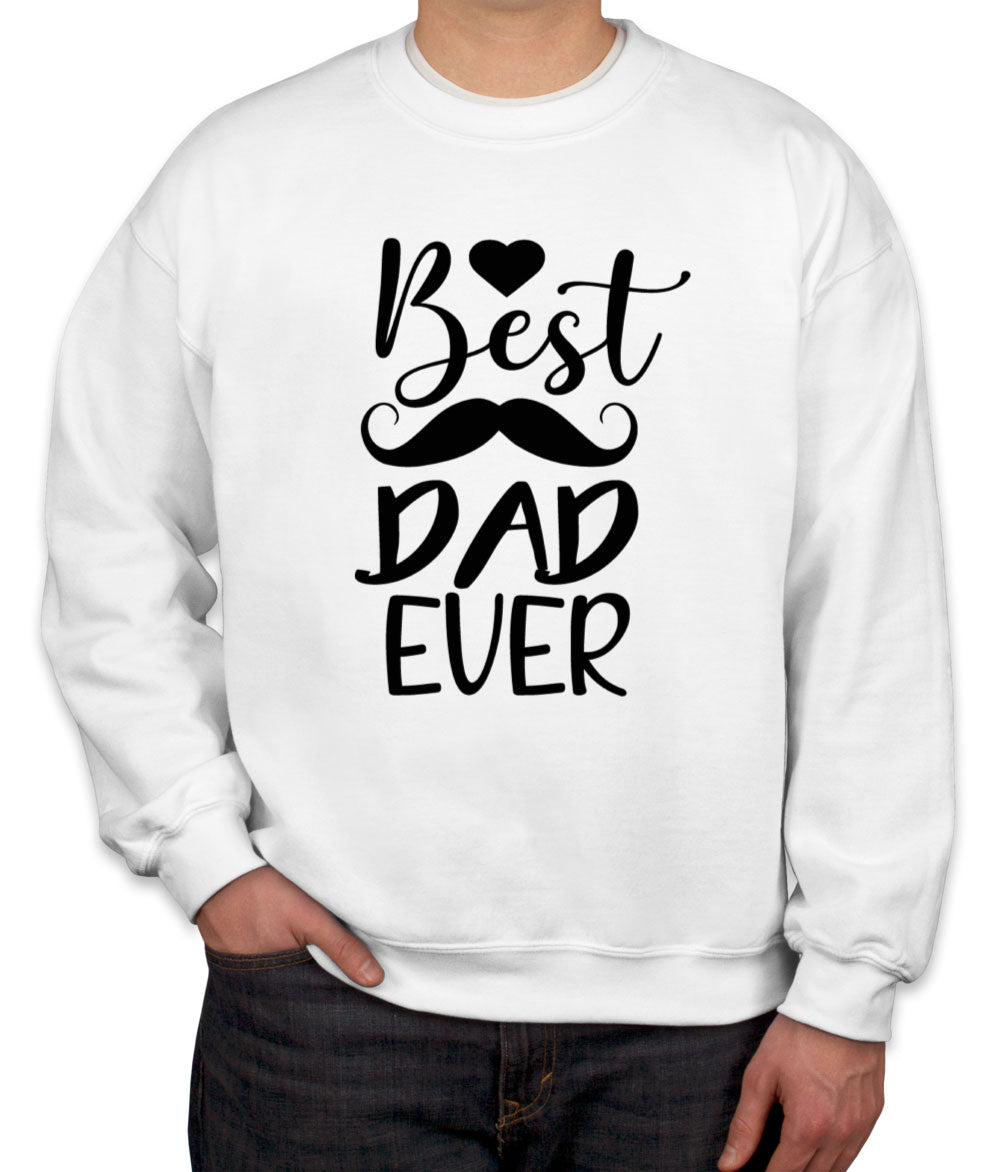 Best Dad Ever Mustache Unisex Sweatshirt