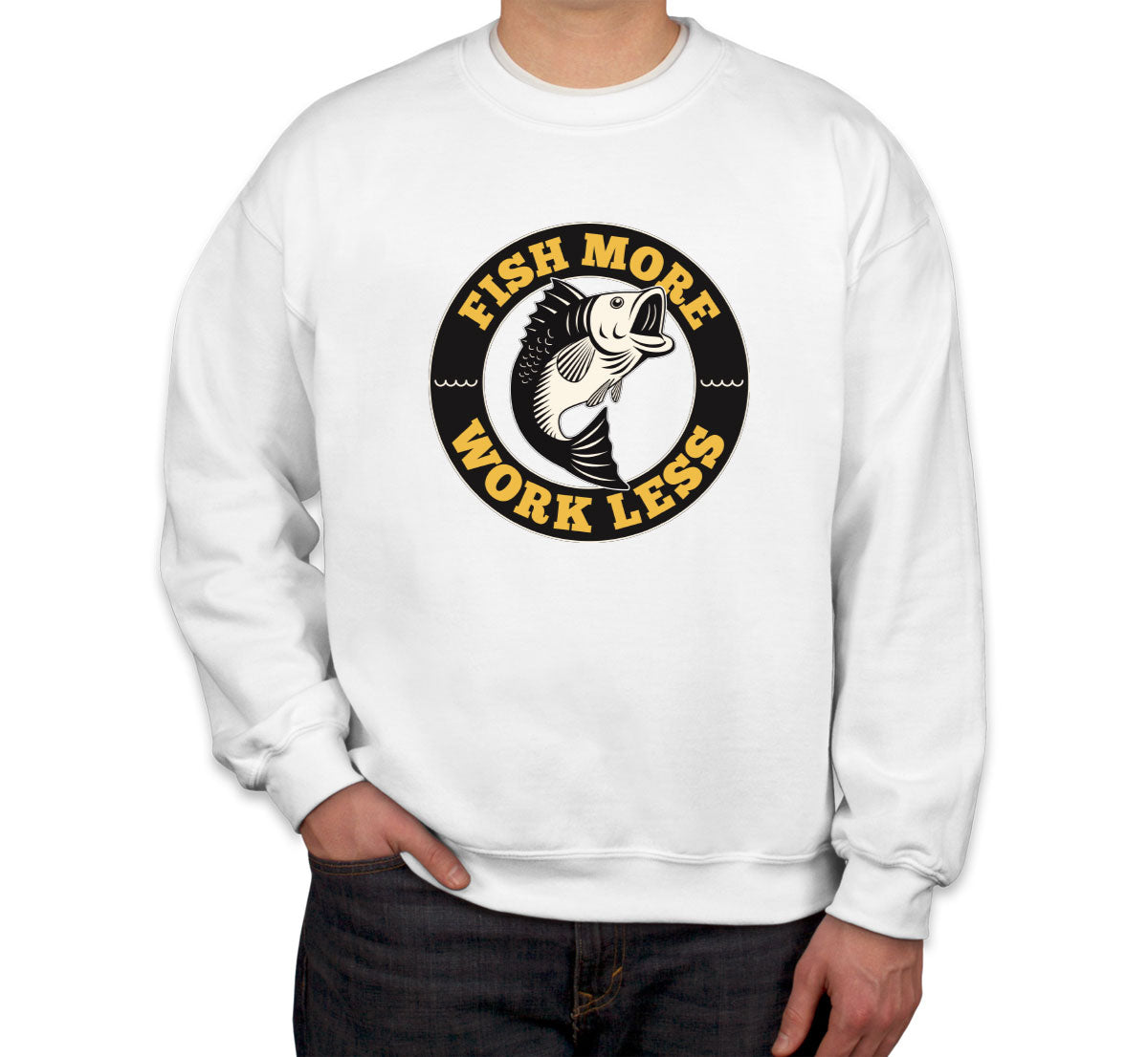 Fish More Work Less Unisex Sweatshirt