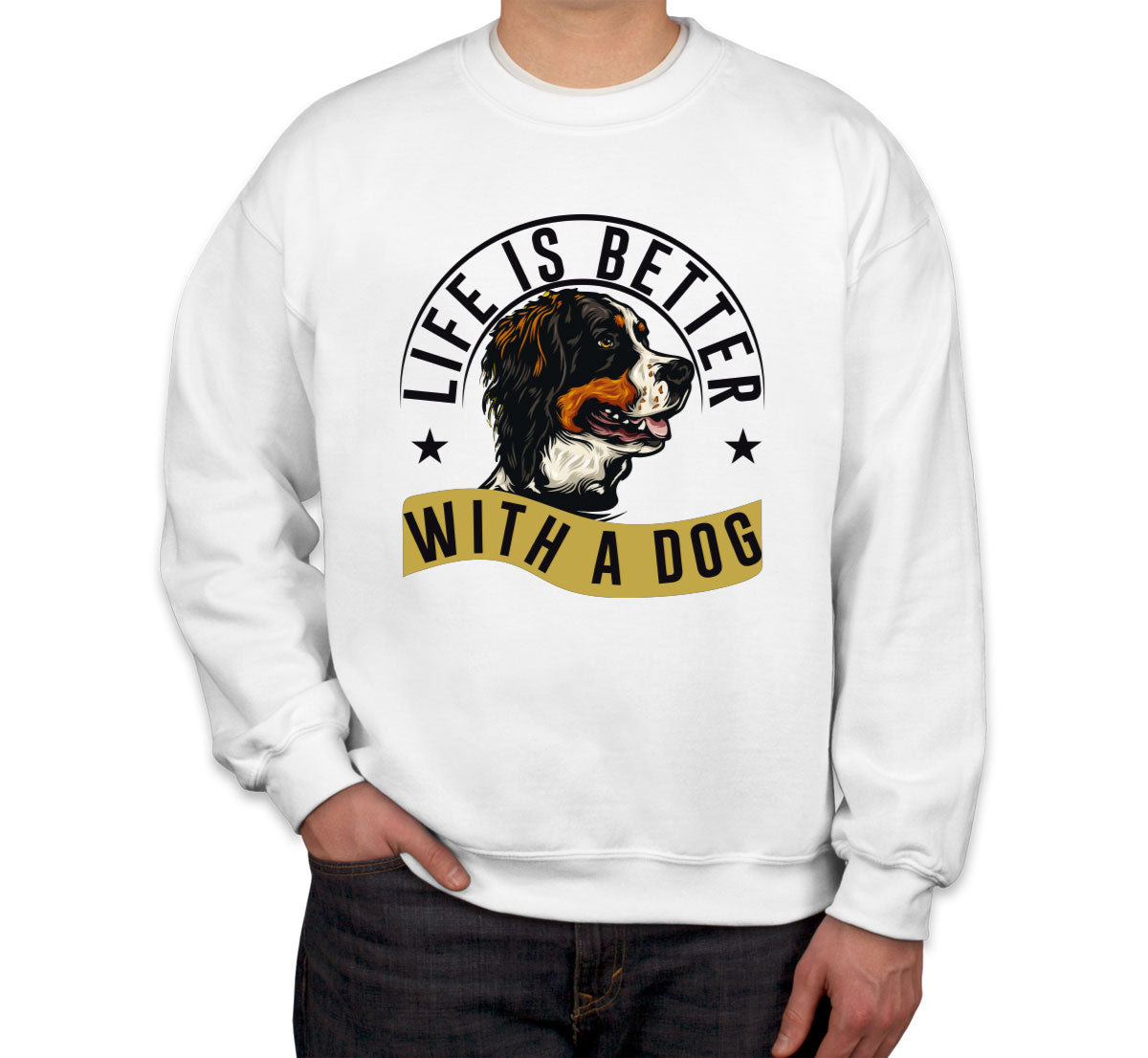 Life Is Better With A Dog Unisex Sweatshirt