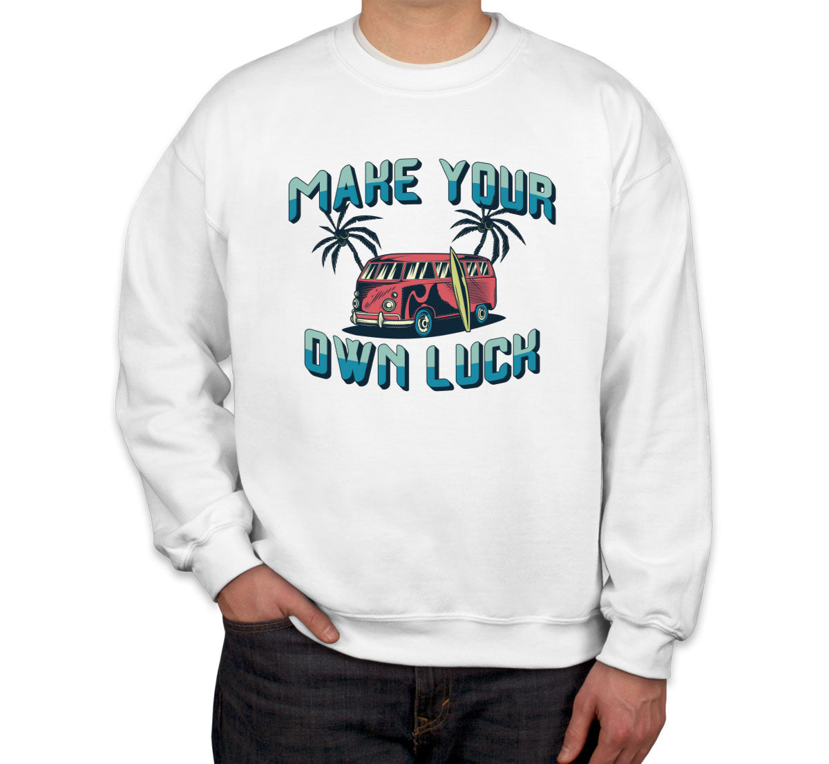 Make Your Own Luck Unisex Sweatshirt