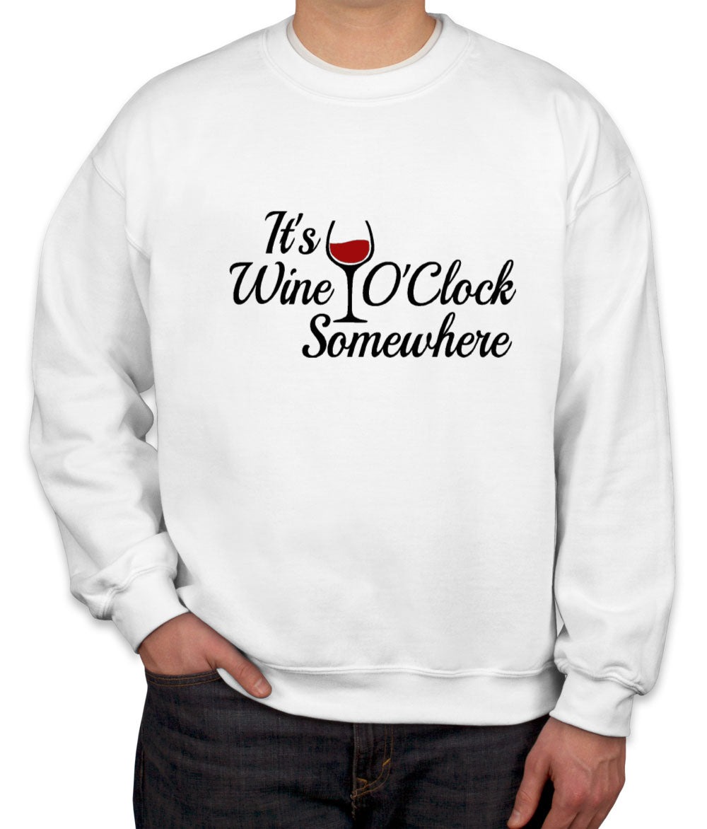It's Wine O'Clock Somewhere Unisex Sweatshirt