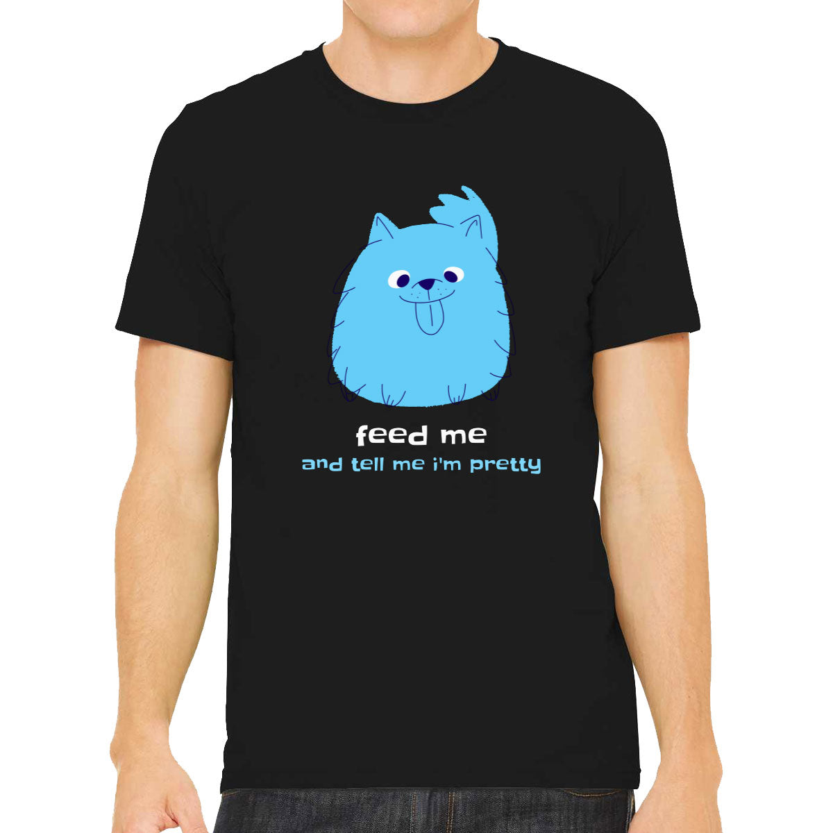 Feed Me And Tell Me I'm Pretty Blue Furry Dog Men's T-shirt