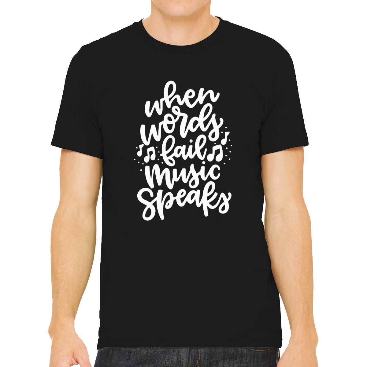 When Words Fail Music Speaks Men's T-shirt