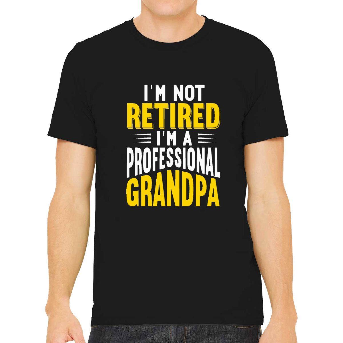 I'm Not Retired, I'm A Professional Grandpa Men's T-shirt