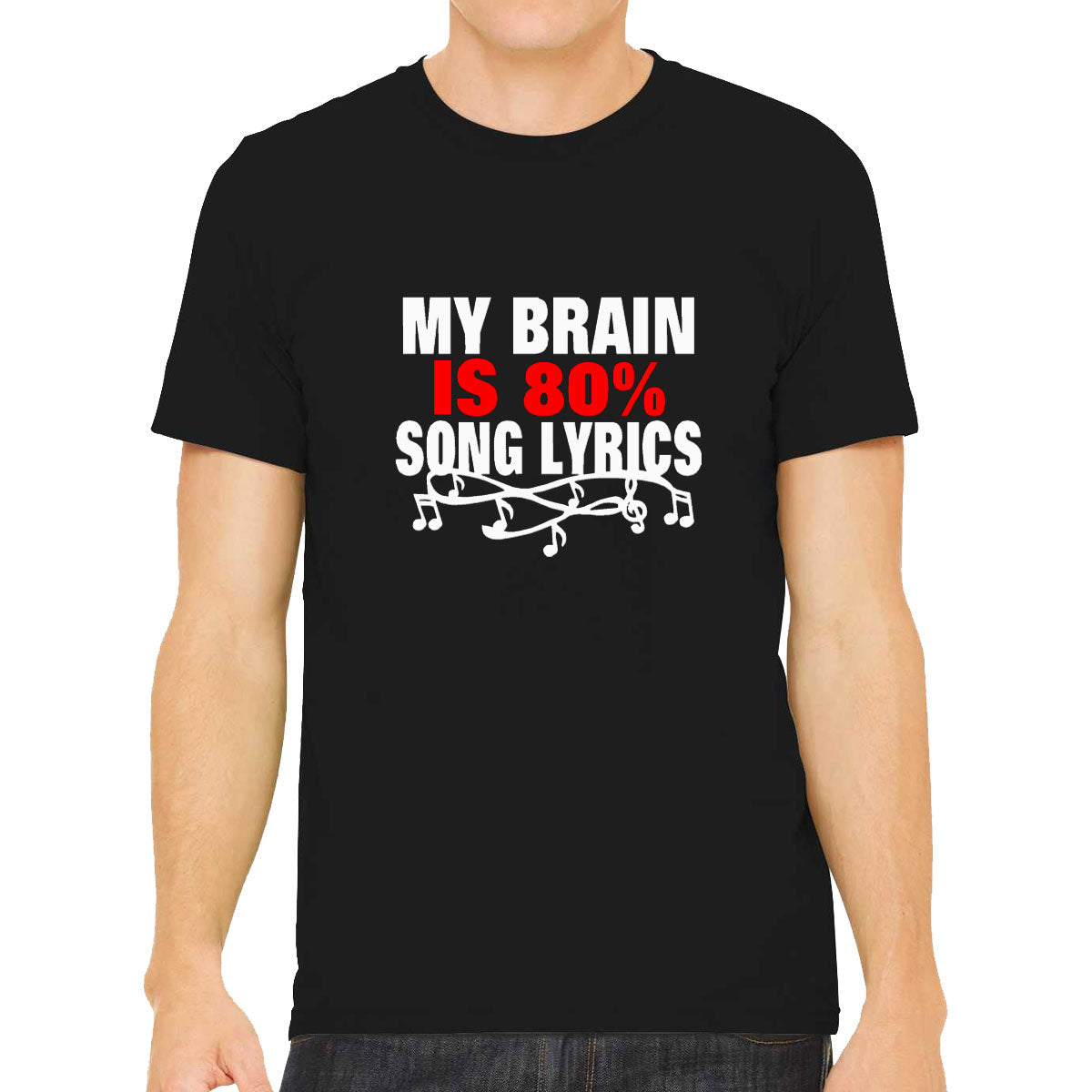My Brain Is 80% Song Lyrics Men's T-shirt