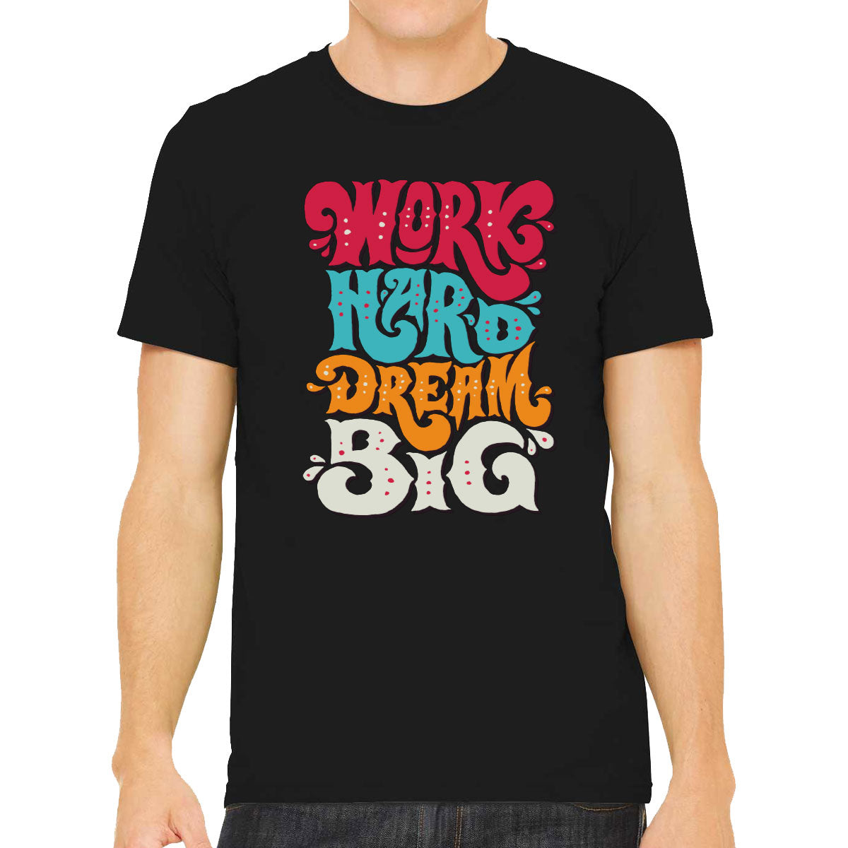 Work Hard Dream Big Men's T-shirt