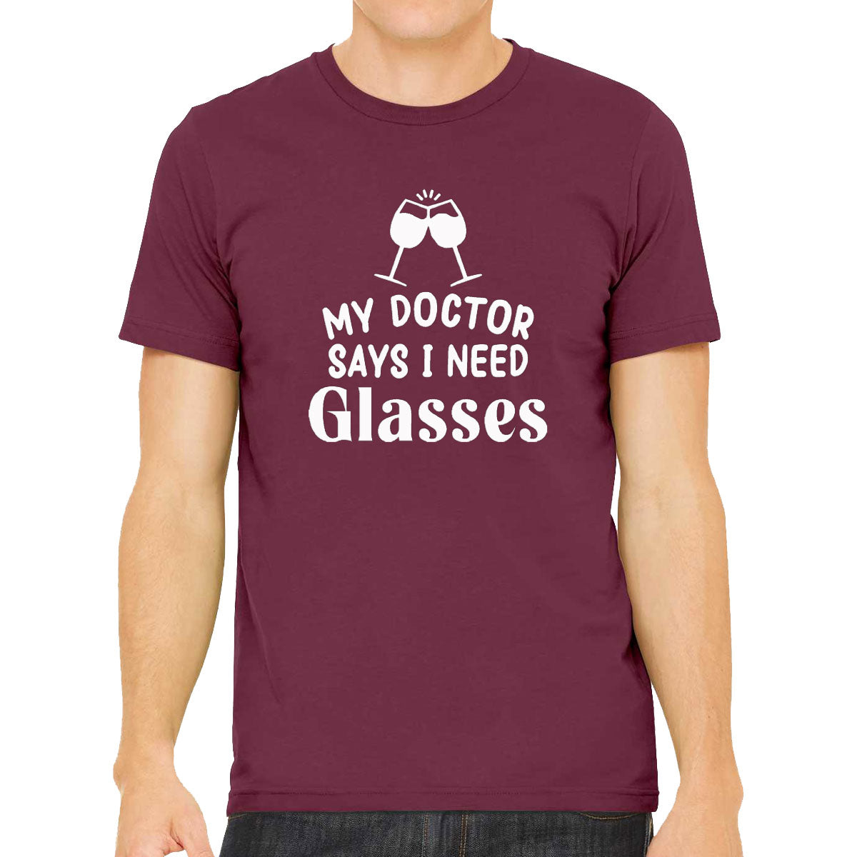 My Doctor Says I Need Glasses Funny Wine Men's T-shirt