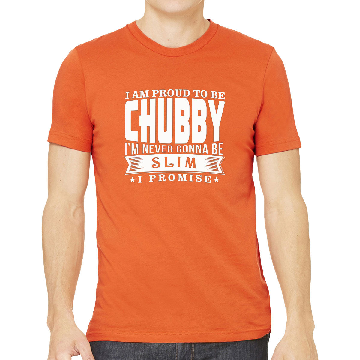 I'm Proud To Be Chubby Men's T-shirt
