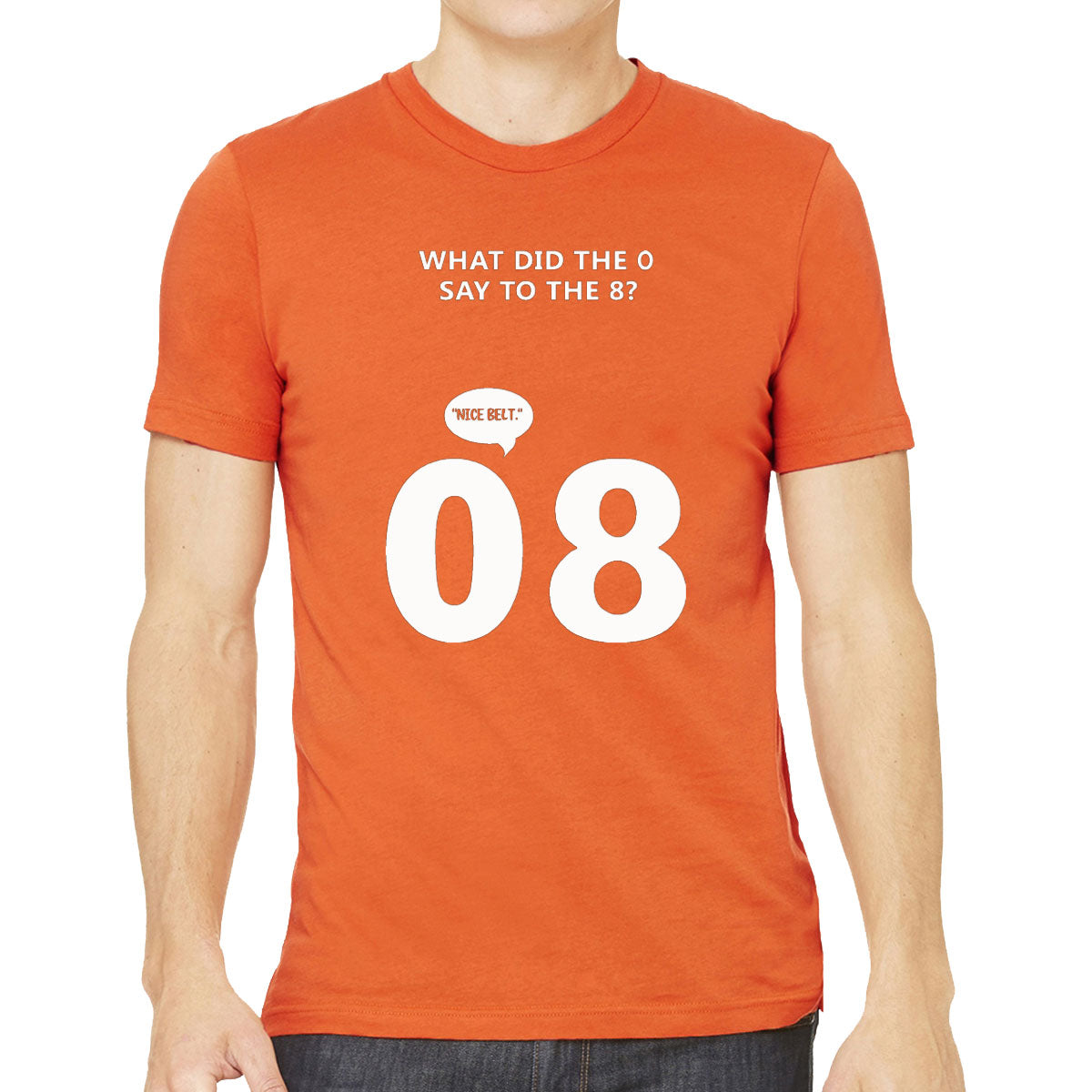What Did The 0 Say To The 8? Men's T-shirt
