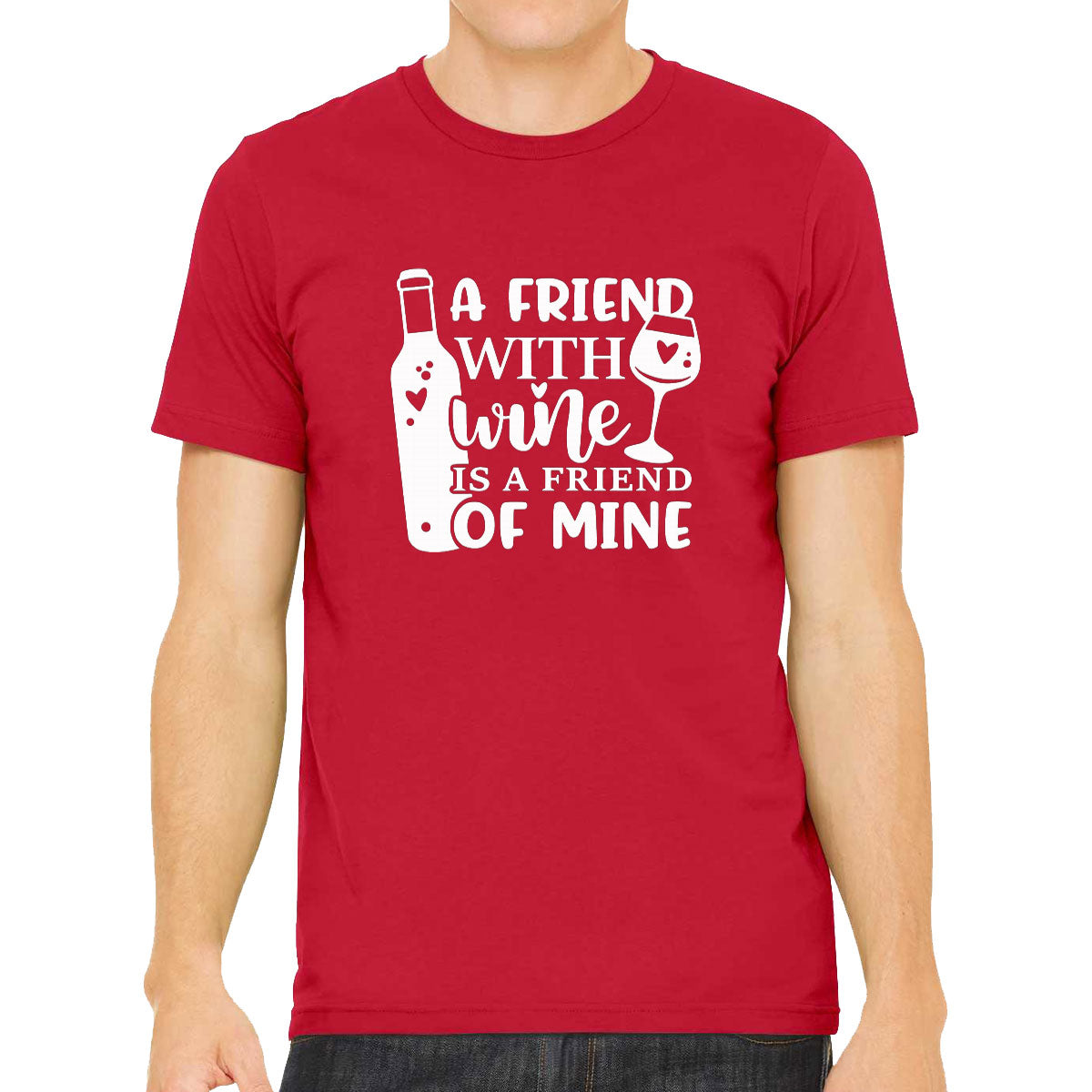 A Friend With Wine Is A Friend Of Mine Men's T-shirt