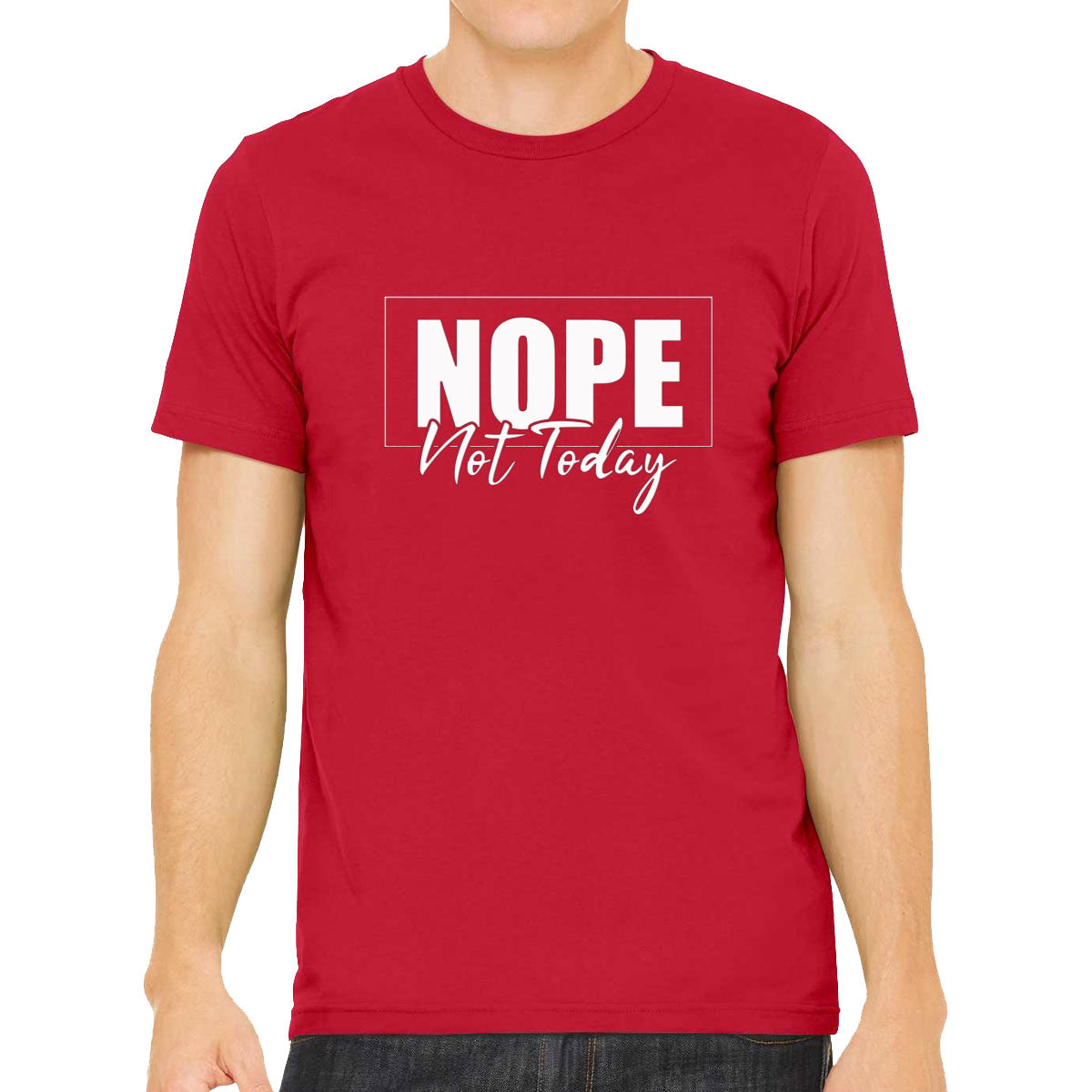 Nope, Not Today Men's T-shirt