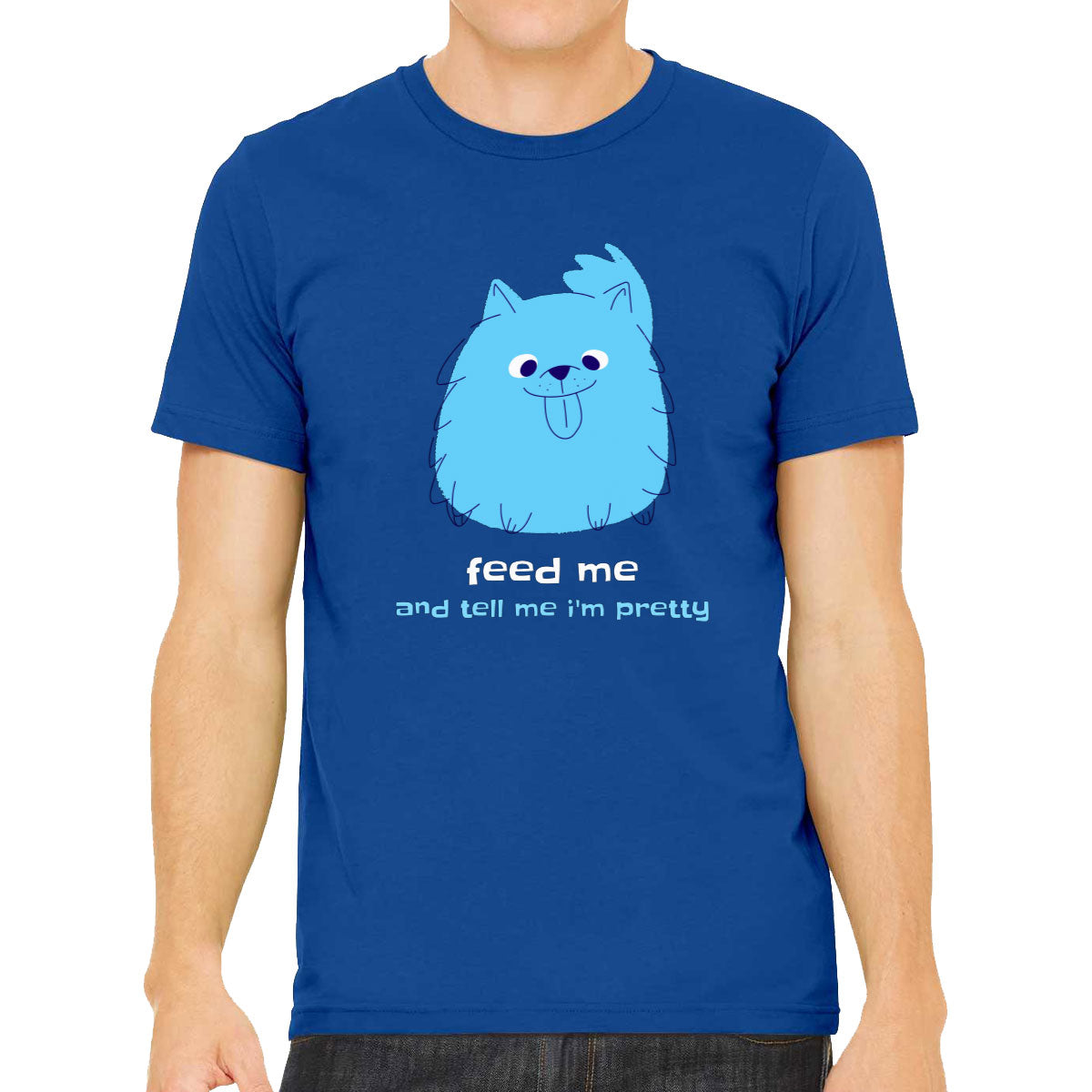 Feed Me And Tell Me I'm Pretty Blue Furry Dog Men's T-shirt