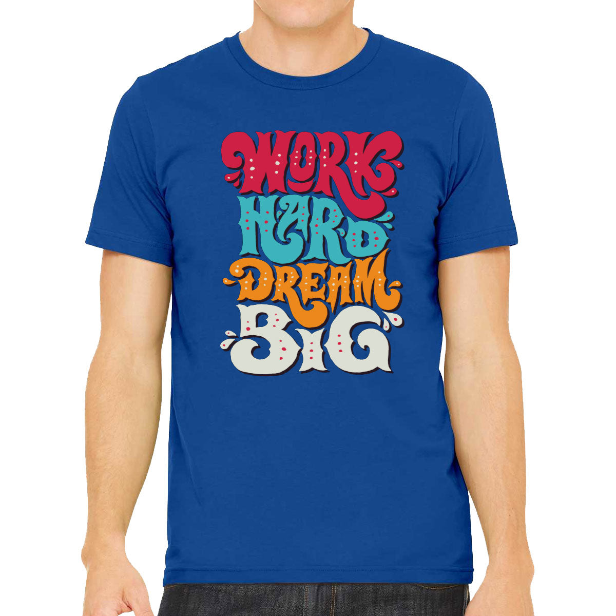 Work Hard Dream Big Men's T-shirt