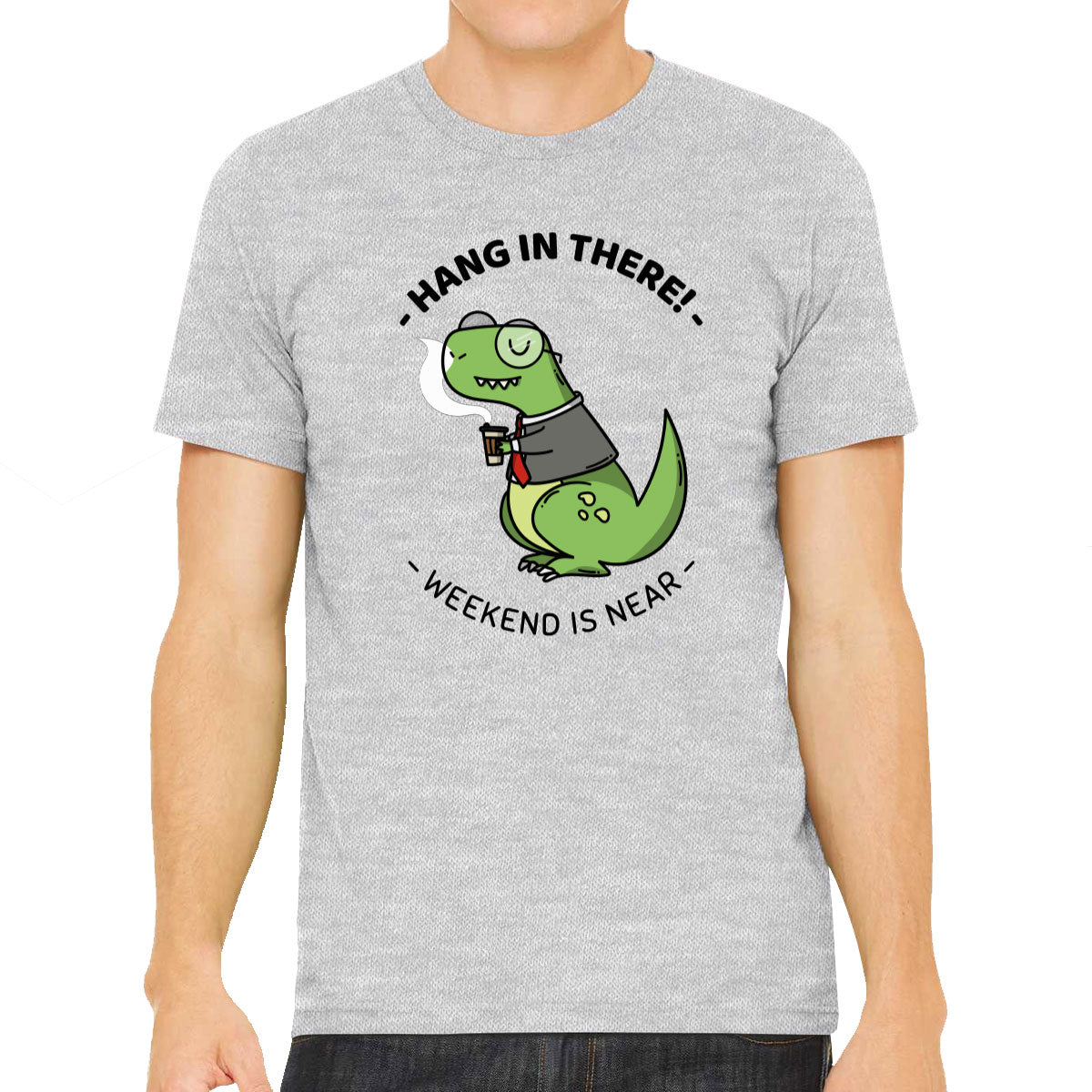 Hang In There. Weekend Is Near Men's T-shirt