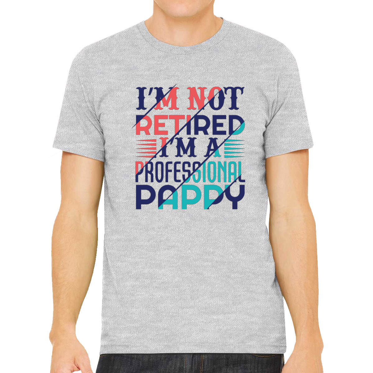 I'm Not Retired I'm A Professional Pappy Men's T-shirt