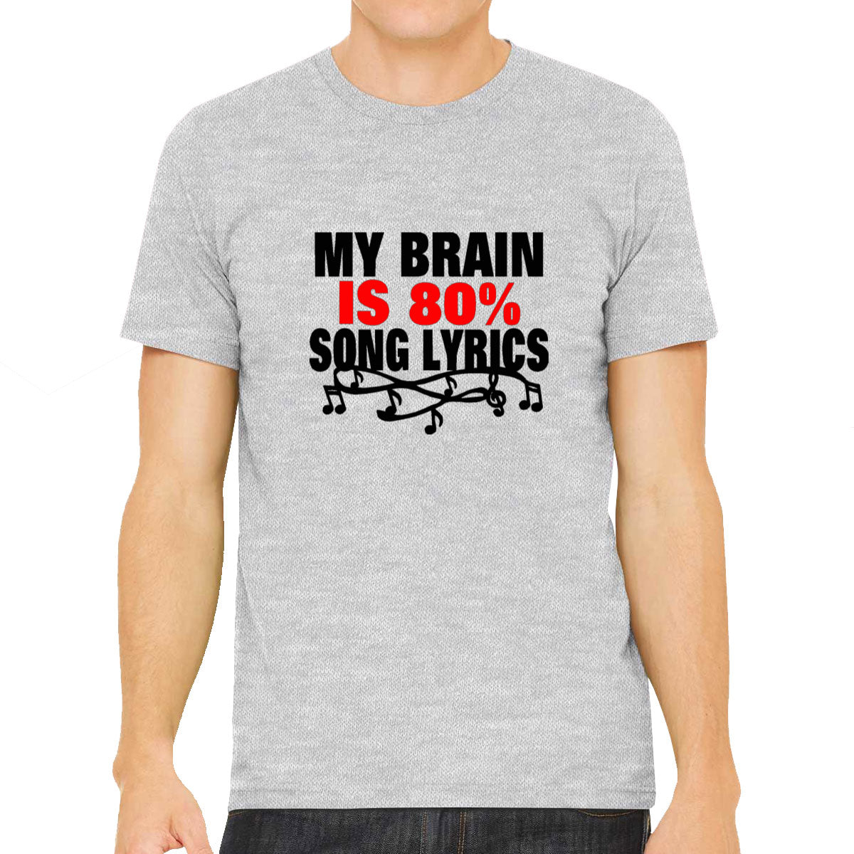 My Brain Is 80% Song Lyrics Men's T-shirt