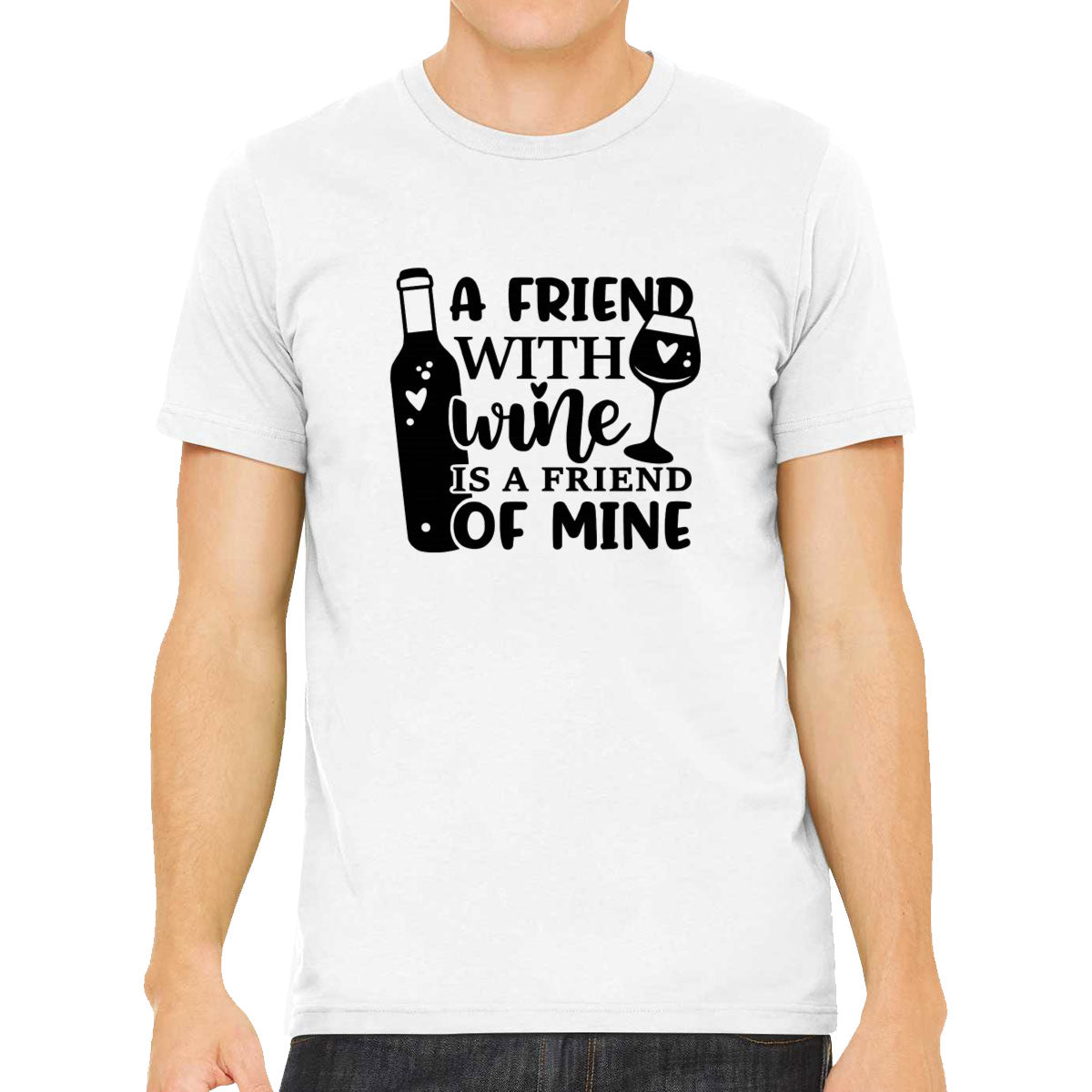 A Friend With Wine Is A Friend Of Mine Men's T-shirt