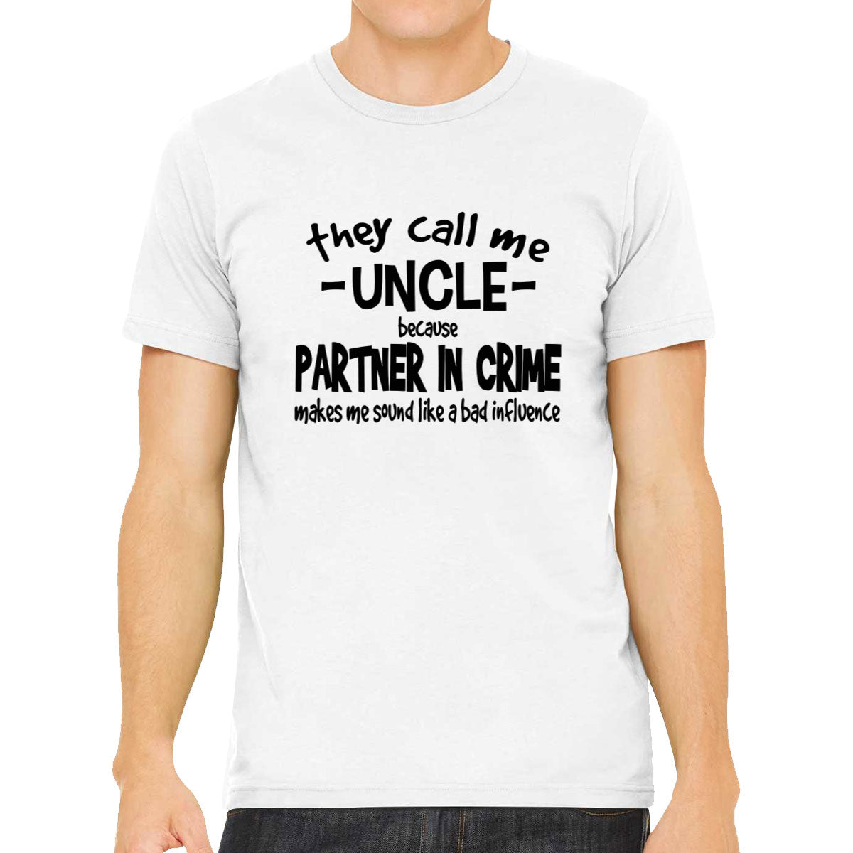 They Call Me Uncle Because Partner In Crime Men's T-shirt