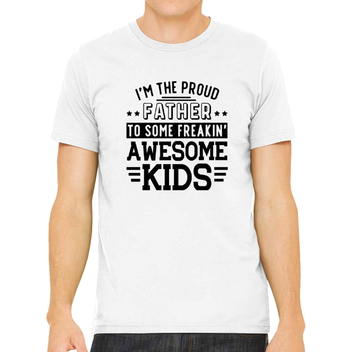 I'm The Proud Father To Some Freakin' Awesome Kids Men's T-shirt
