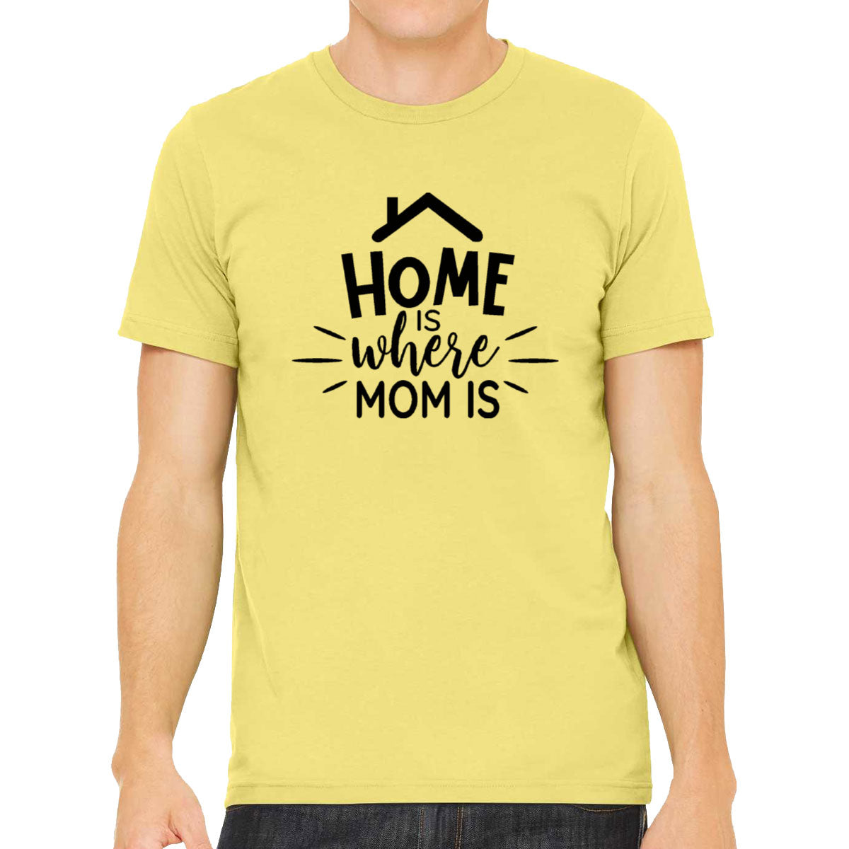 Home Is Where Mom Is Men's T-shirt