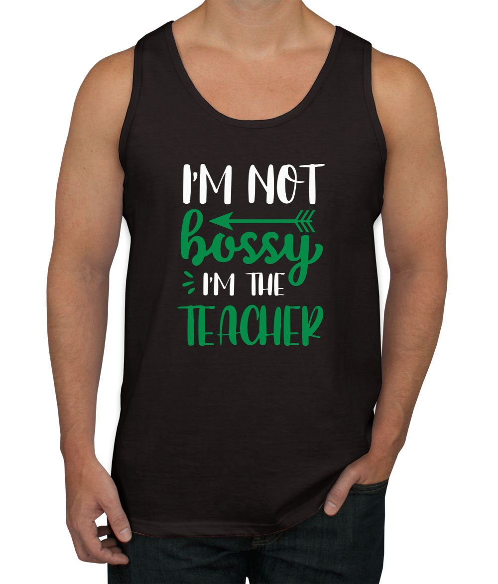 I'm Not Bossy I'm The Teacher Men's Tank Top