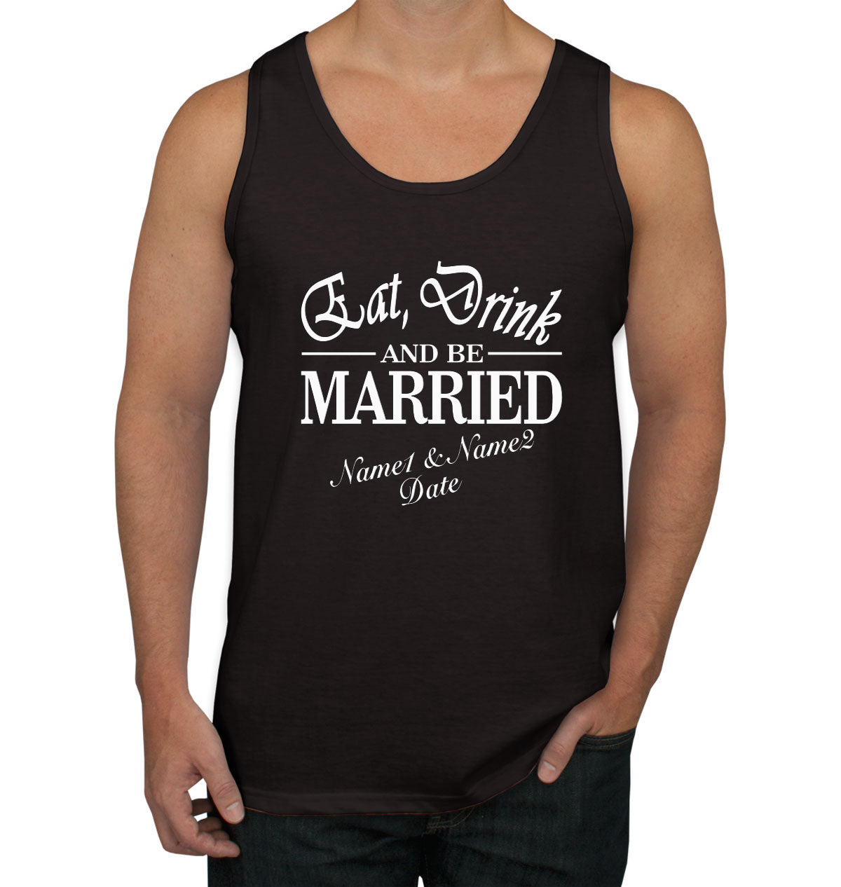 Eat Drink and Be Married Custom Men's Tank Top