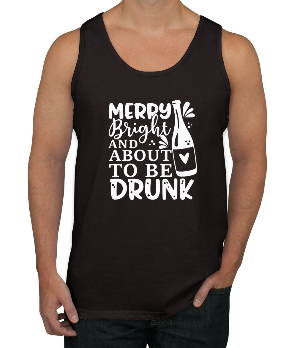 Merry Bright And About To Be Drunk Men's Tank Top