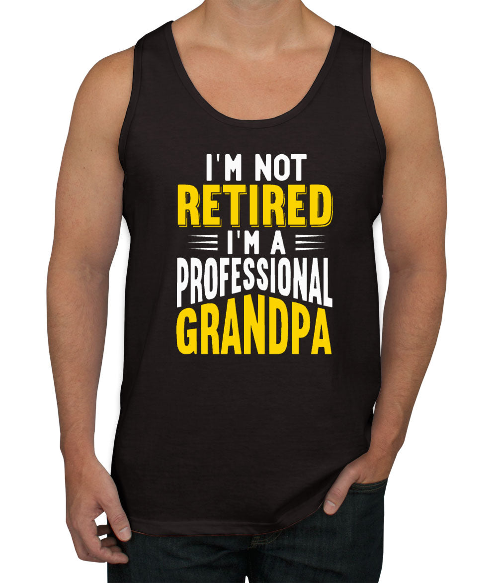 I'm Not Retired, I'm A Professional Grandpa Men's Tank Top