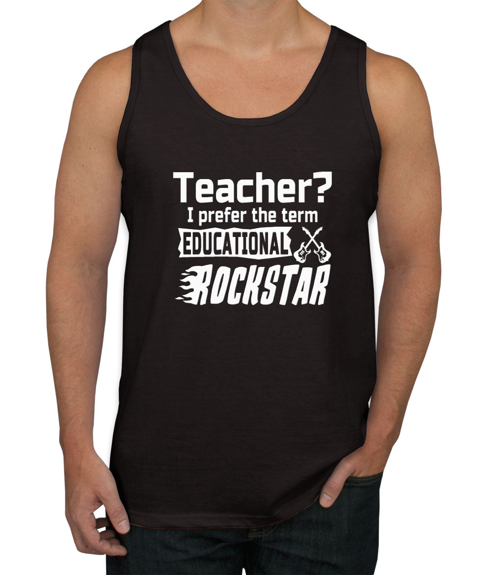 Teacher? I Prefer The Term Educational Rockstar Men's Tank Top