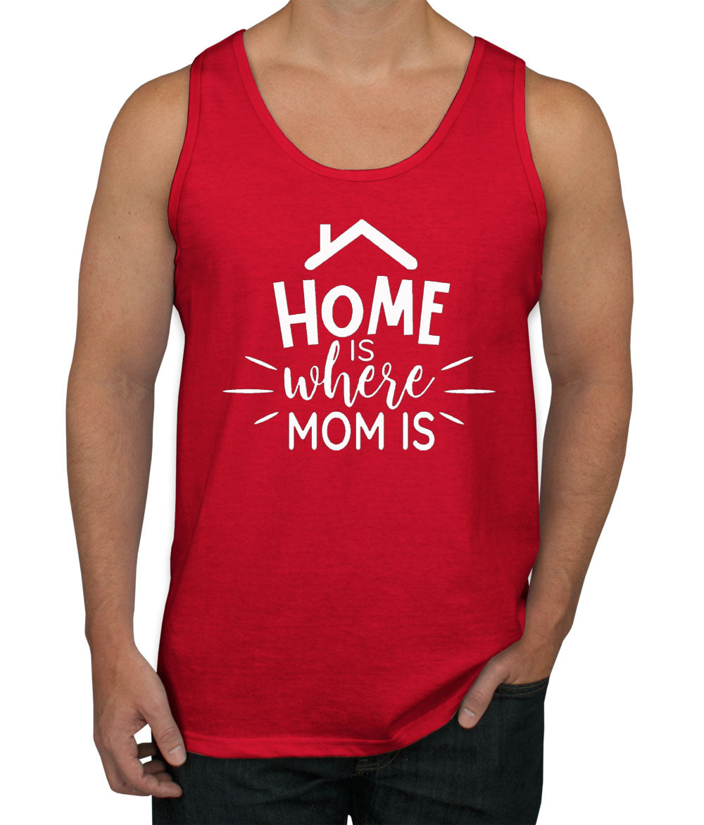 Home Is Where Mom Is Men's Tank Top