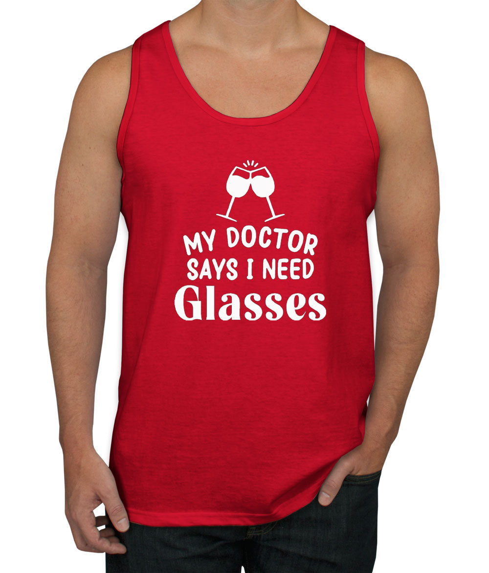 My Doctor Says I Need Glasses Funny Wine Men's Tank Top