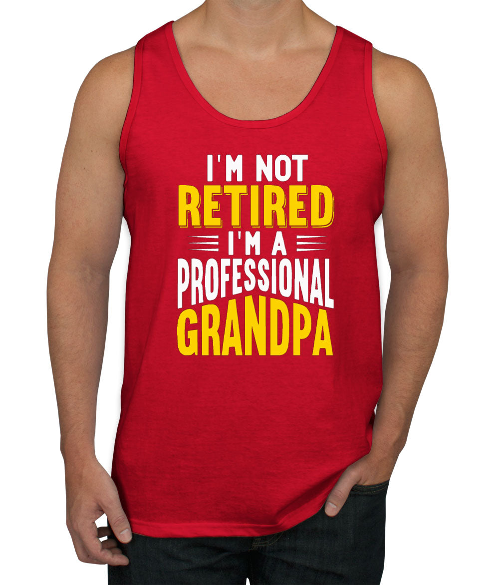 I'm Not Retired, I'm A Professional Grandpa Men's Tank Top