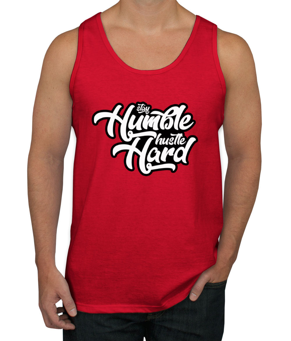 Stay Humble Hustle Hard Men's Tank Top