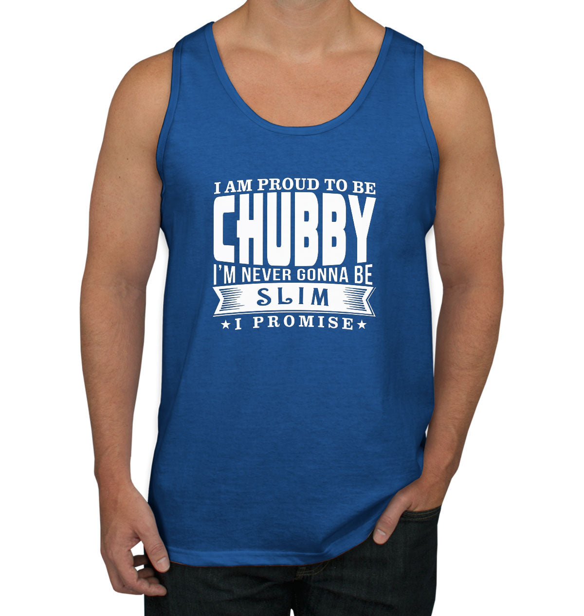 I'm Proud To Be Chubby Men's Tank Top