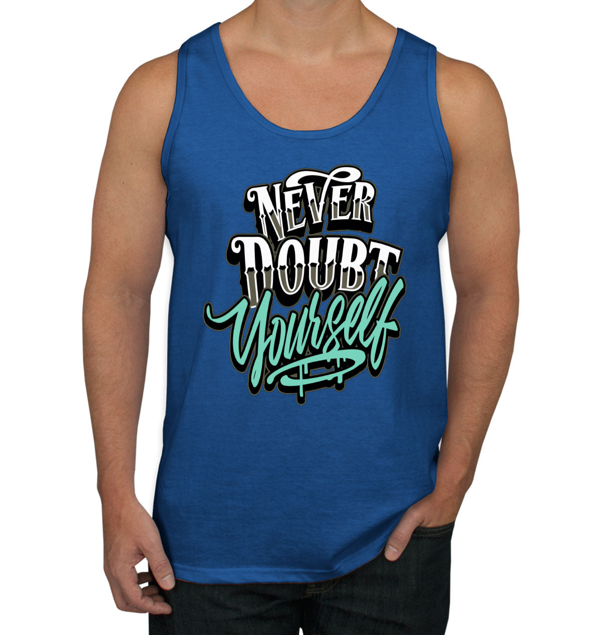 Never Doubt Yourself Men's Tank Top