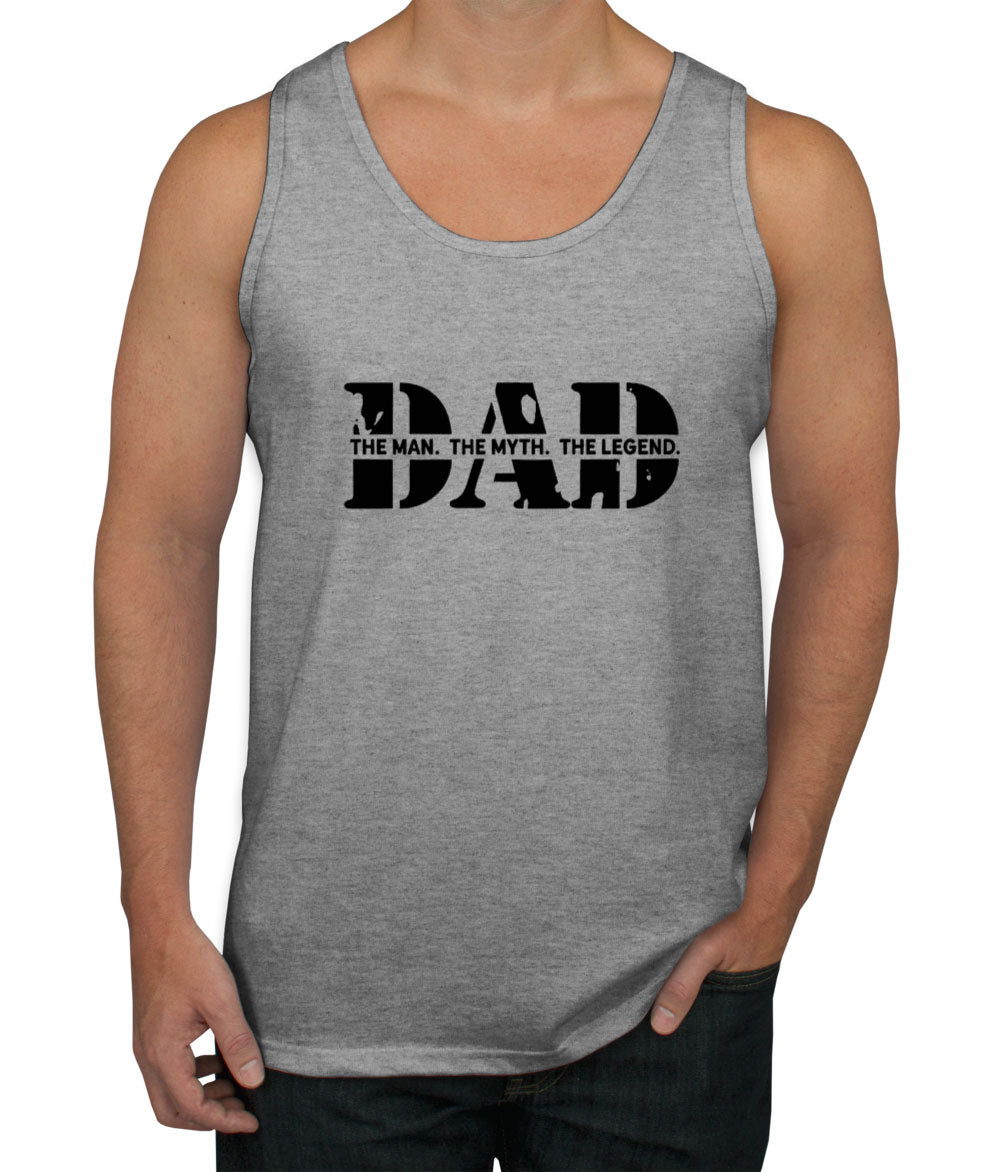 Dad The Man The Myth The Legend Men's Tank Top