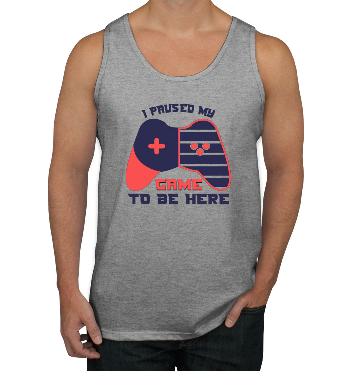 I Paused My Game To Be Here Men's Tank Top