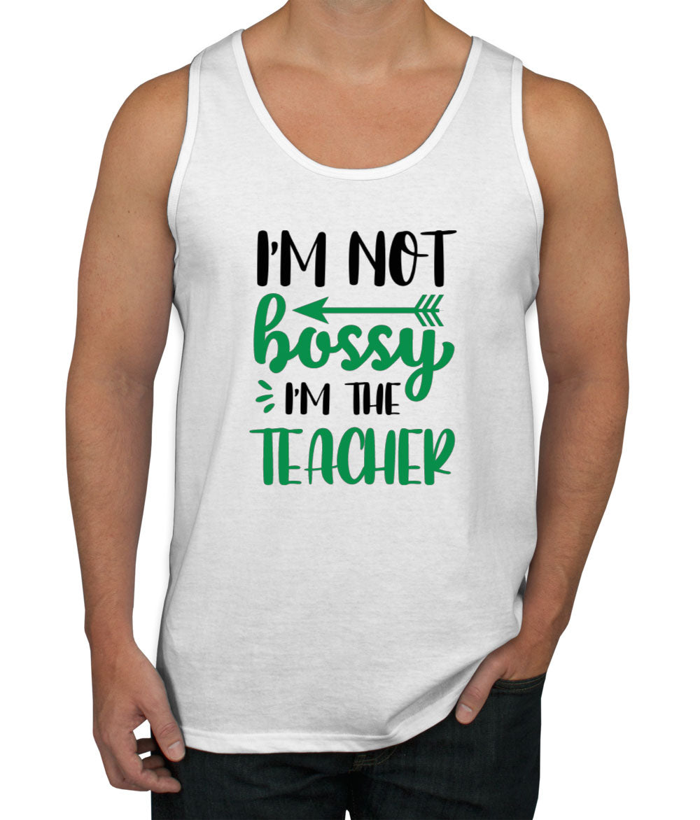 I'm Not Bossy I'm The Teacher Men's Tank Top