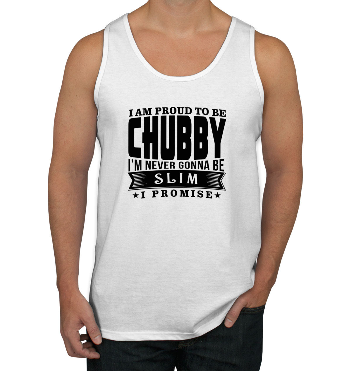 I'm Proud To Be Chubby Men's Tank Top