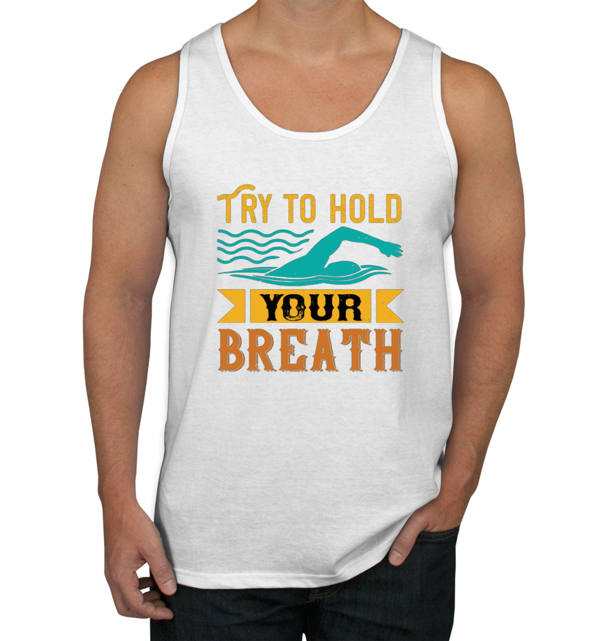 Try To Hold Your Breath Swimming Men's Tank Top