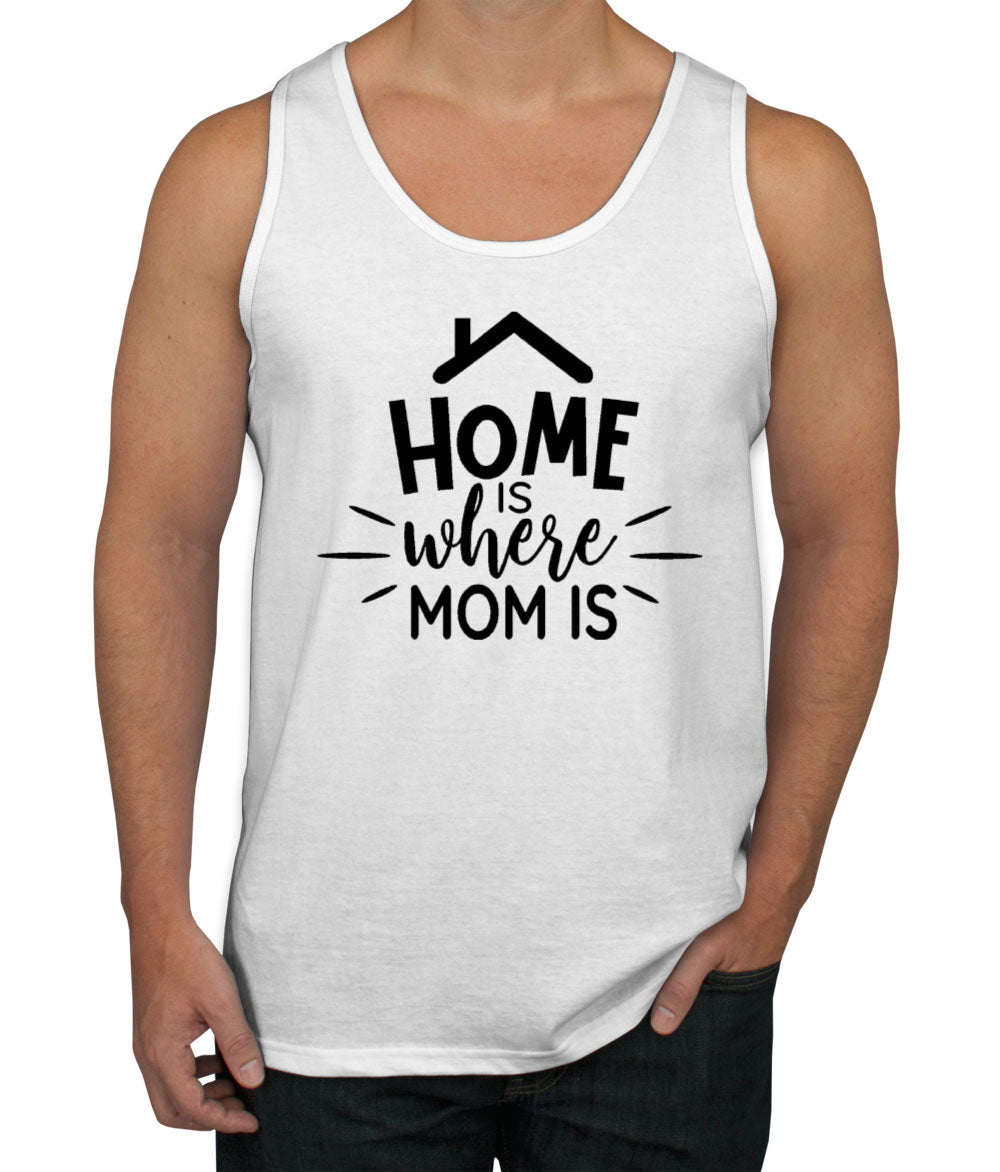 Home Is Where Mom Is Men's Tank Top