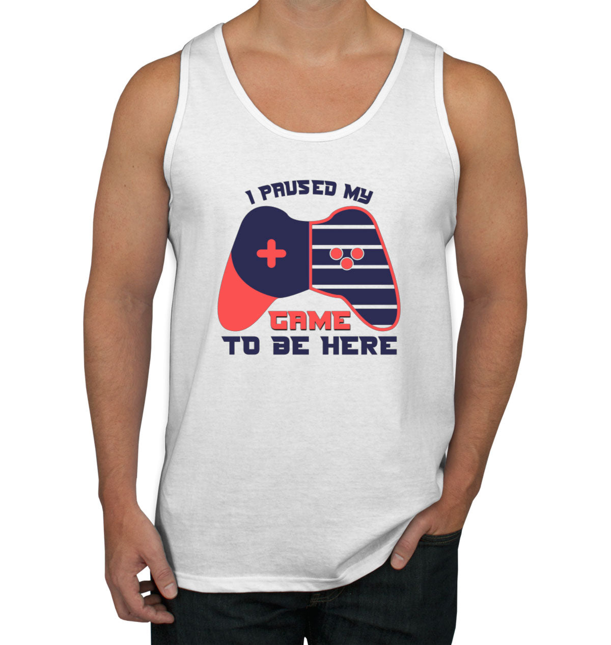 I Paused My Game To Be Here Men's Tank Top