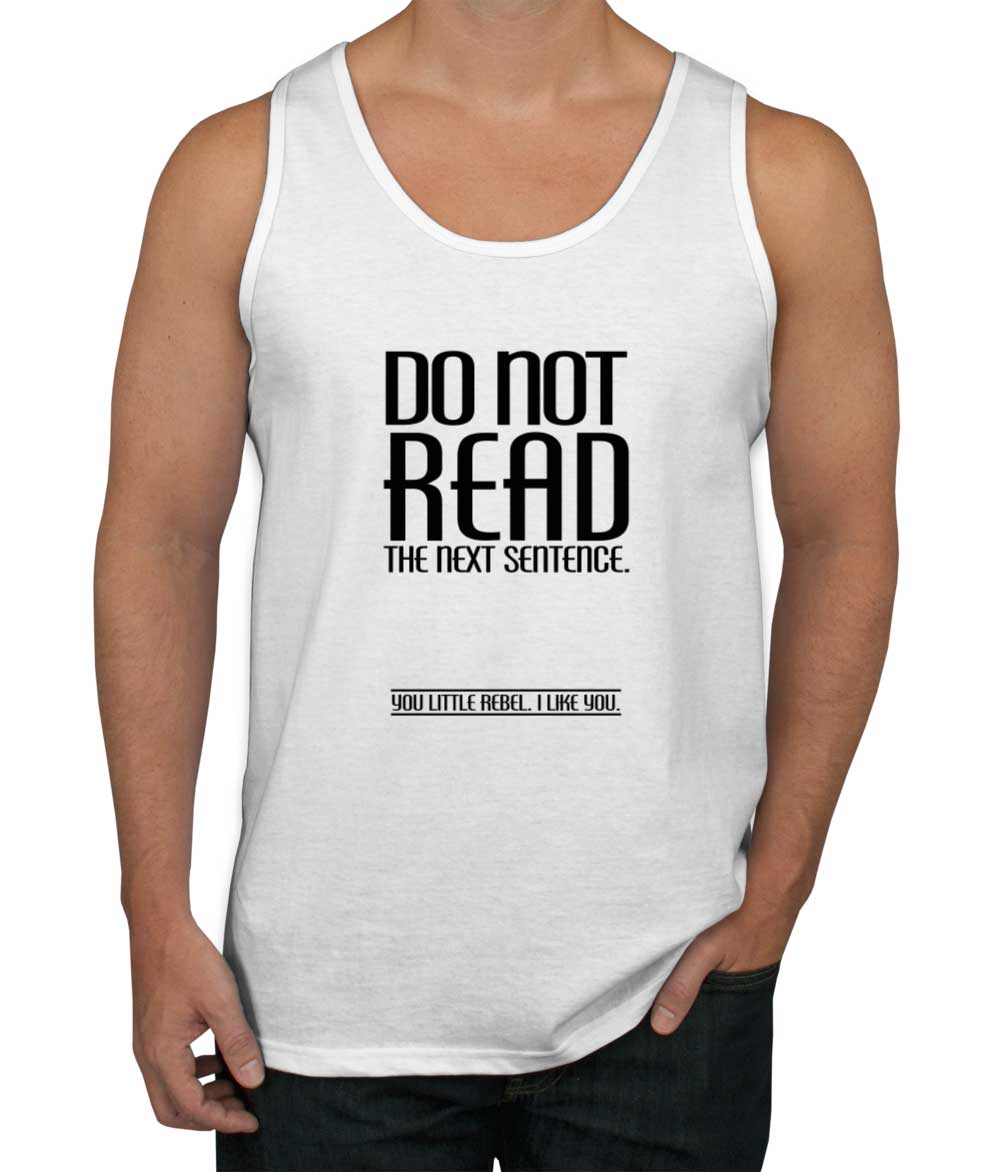 Do Not Read The Next Sentence Men's Tank Top