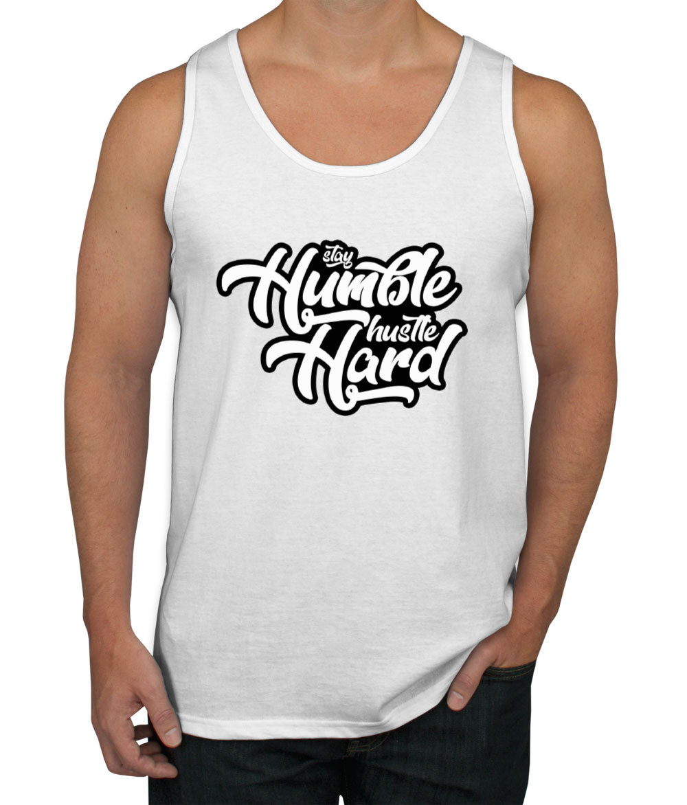 Stay Humble Hustle Hard Men's Tank Top