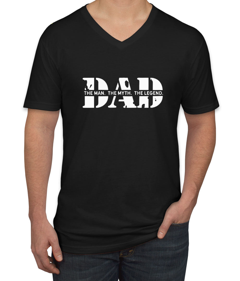 Dad The Man The Myth The Legend Men's V Neck T-shirt