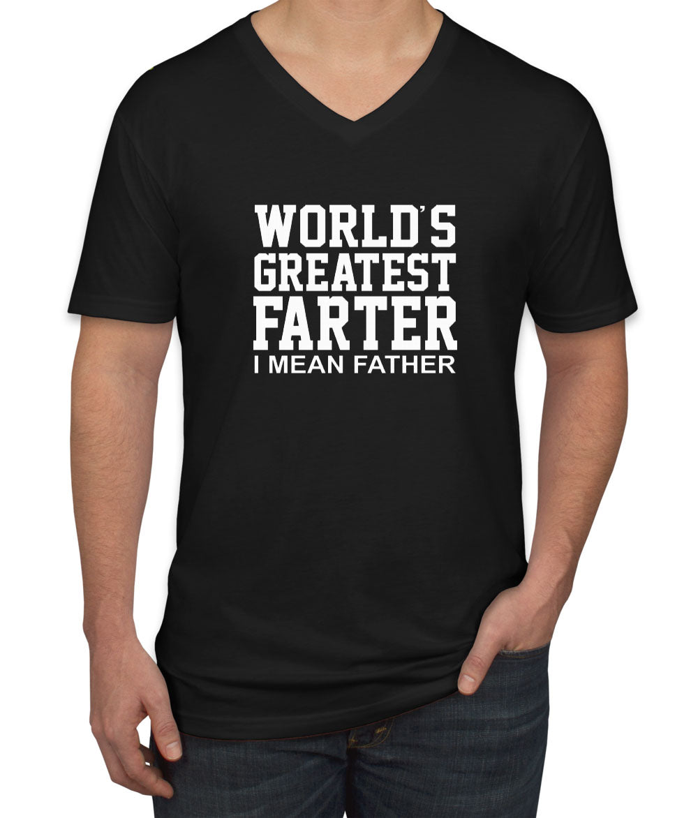 World's Greatest Farter, I Mean Father Men's V Neck T-shirt