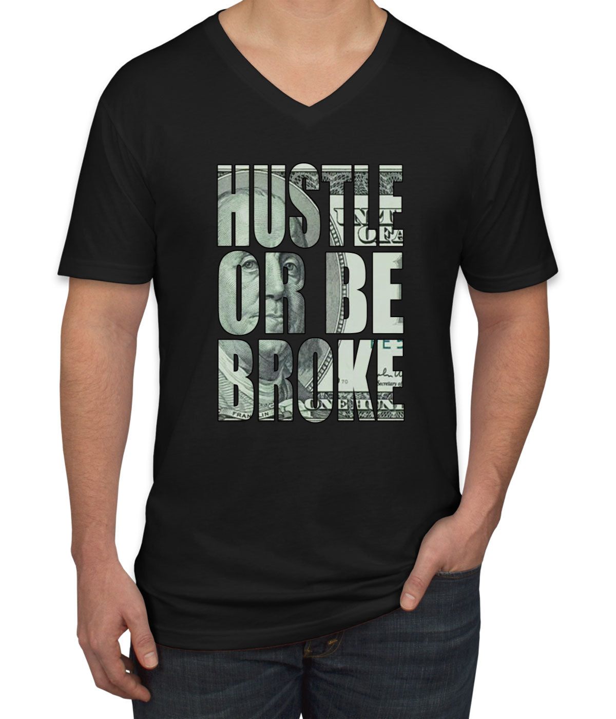 Hustle Or Be Broke Men's V Neck T-shirt