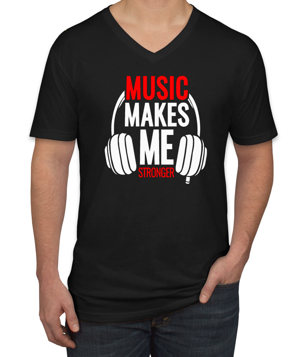 Music Makes Me Stronger Men's V Neck T-shirt