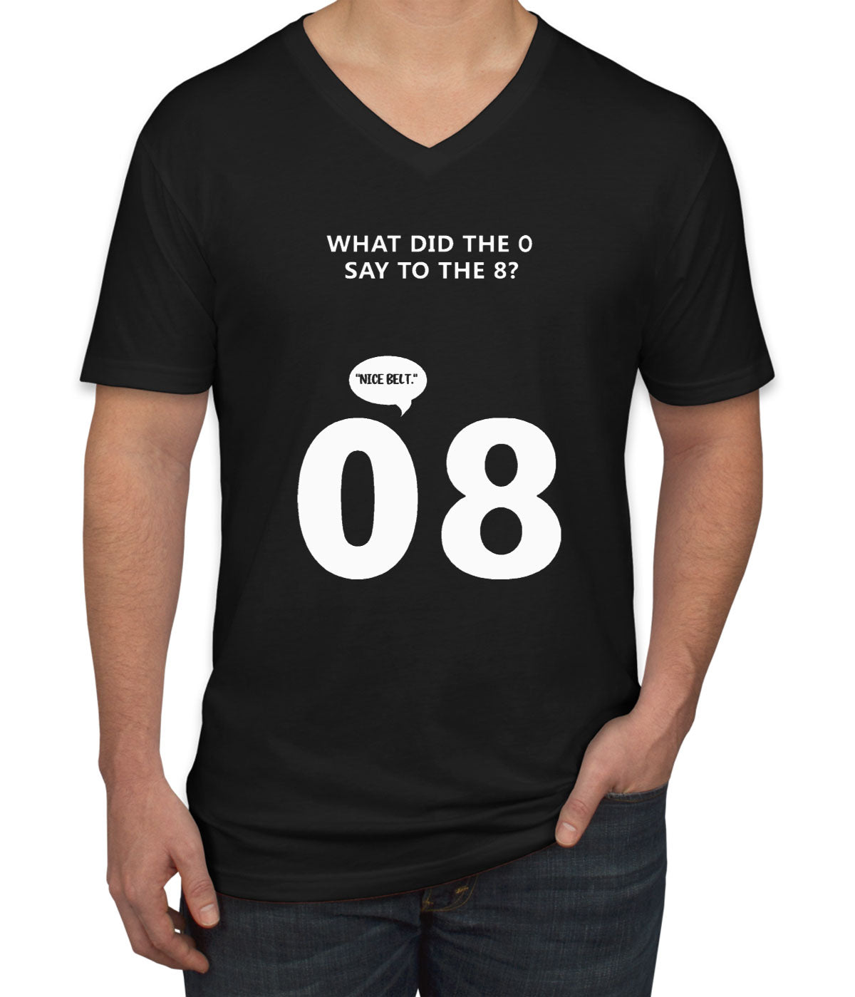 What Did The 0 Say To The 8? Men's V Neck T-shirt