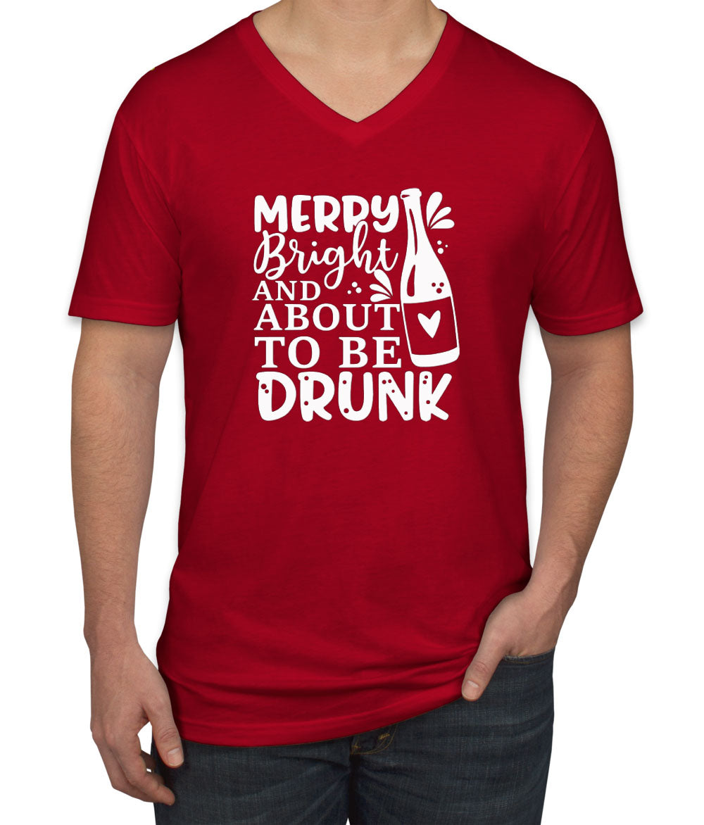 Merry Bright And About To Be Drunk Men's V Neck T-shirt